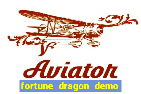 fortune dragon demo bet 500